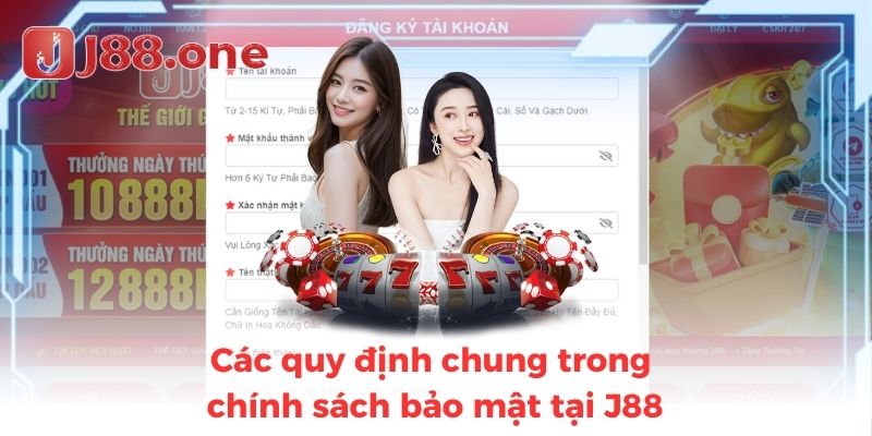Các quy định chung trong chính sách bảo mật tại J88