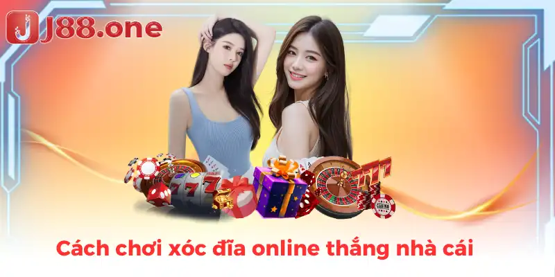 cách chơi xóc đĩa online thắng nhà cái