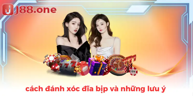 cách đánh xóc đĩa bịp và những lưu ý