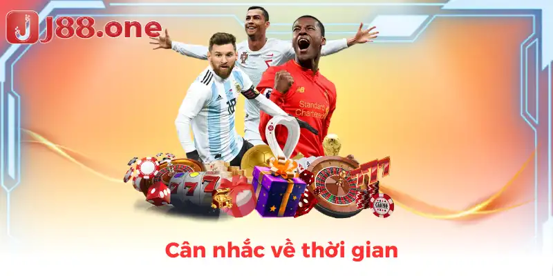 Cân nhắc về thời gian