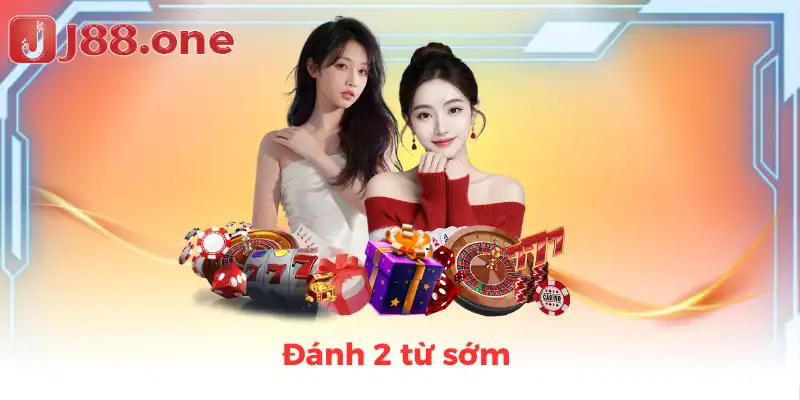 Đánh 2 từ sớm