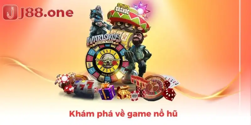 Khám phá về game nổ hũ