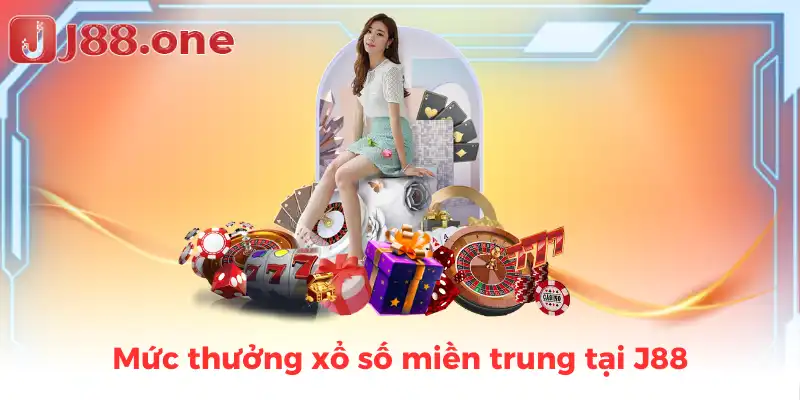 Mức thưởng xổ số miền trung tại J88