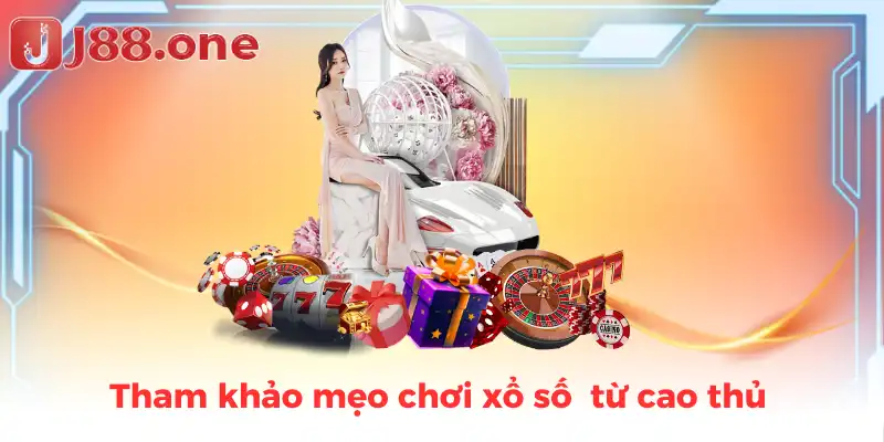 Tham khảo mẹo chơi xổ số từ cao thủ