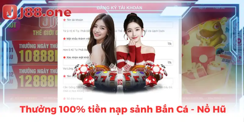 Thưởng 100% tiền nạp sảnh Bắn Cá - Nổ Hũ
