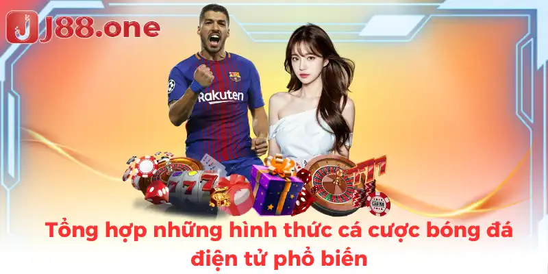 Tổng hợp những hình thức cá cược bóng đá điện tử phổ biến