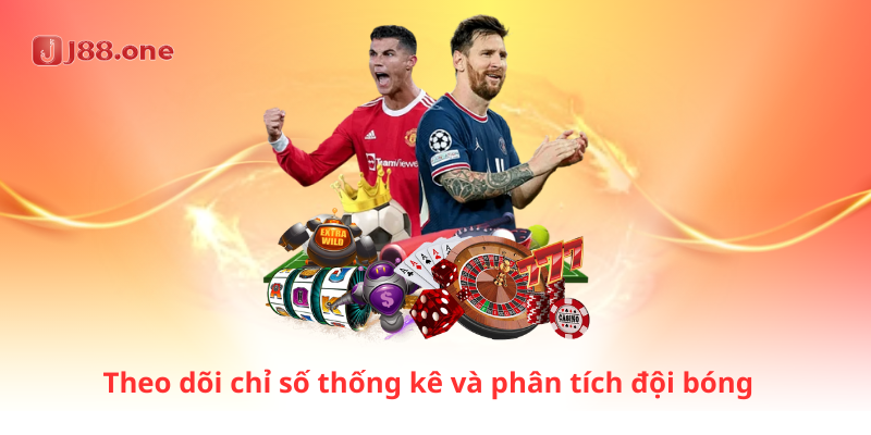 Theo dõi chỉ số thống kê và phân tích đội bóng