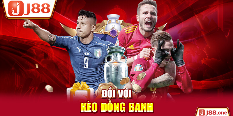 Đối với kèo đồng banh